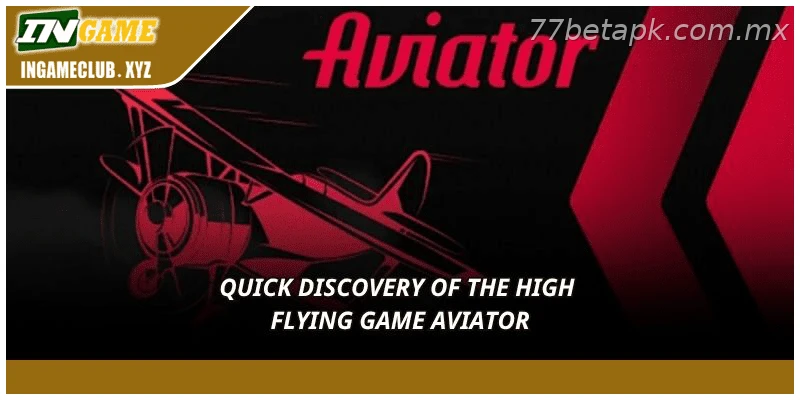 Quick discovery of the high flying game AVIATOR