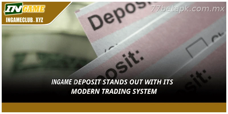 Deposit 77BET stands out with its modern trading system