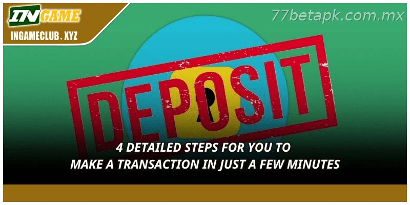 4 detailed steps for a quick deposit