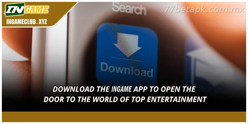 Download the 77BET app for top-tier entertainment