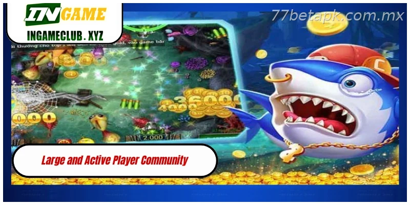 Large and Active Player Community