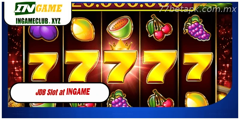JDB Slot at 77BET Top Slot Games for Indian Players in 2026