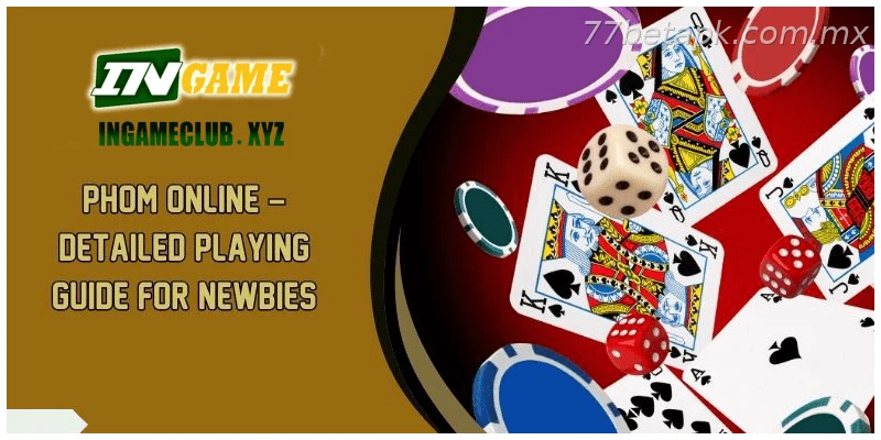 Phom Online Detailed Playing Guide for Newbies