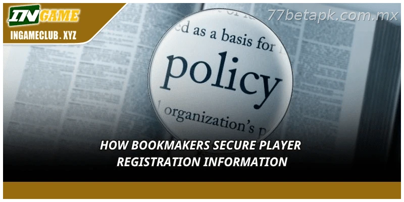 How bookmakers secure player registration information