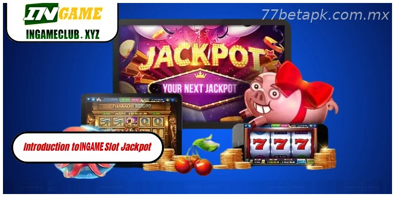 Overview about 77BET Slot Jackpot