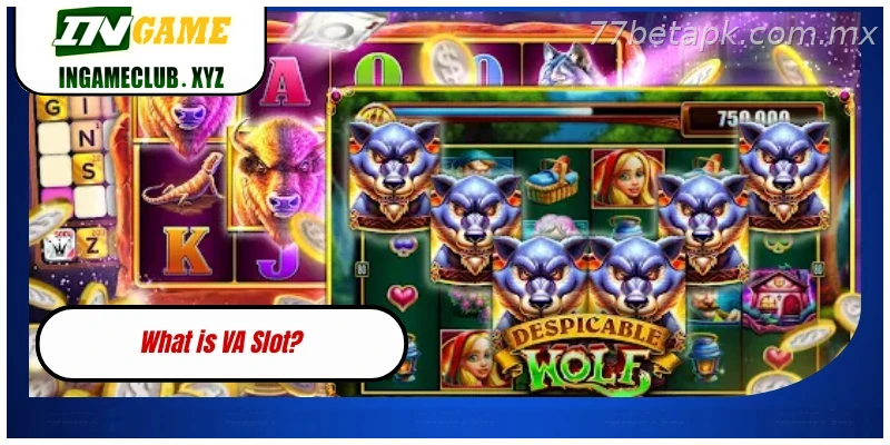 What is VA Slot?