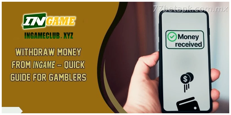 Withdraw money from 77BET Quick Guide For Gamblers